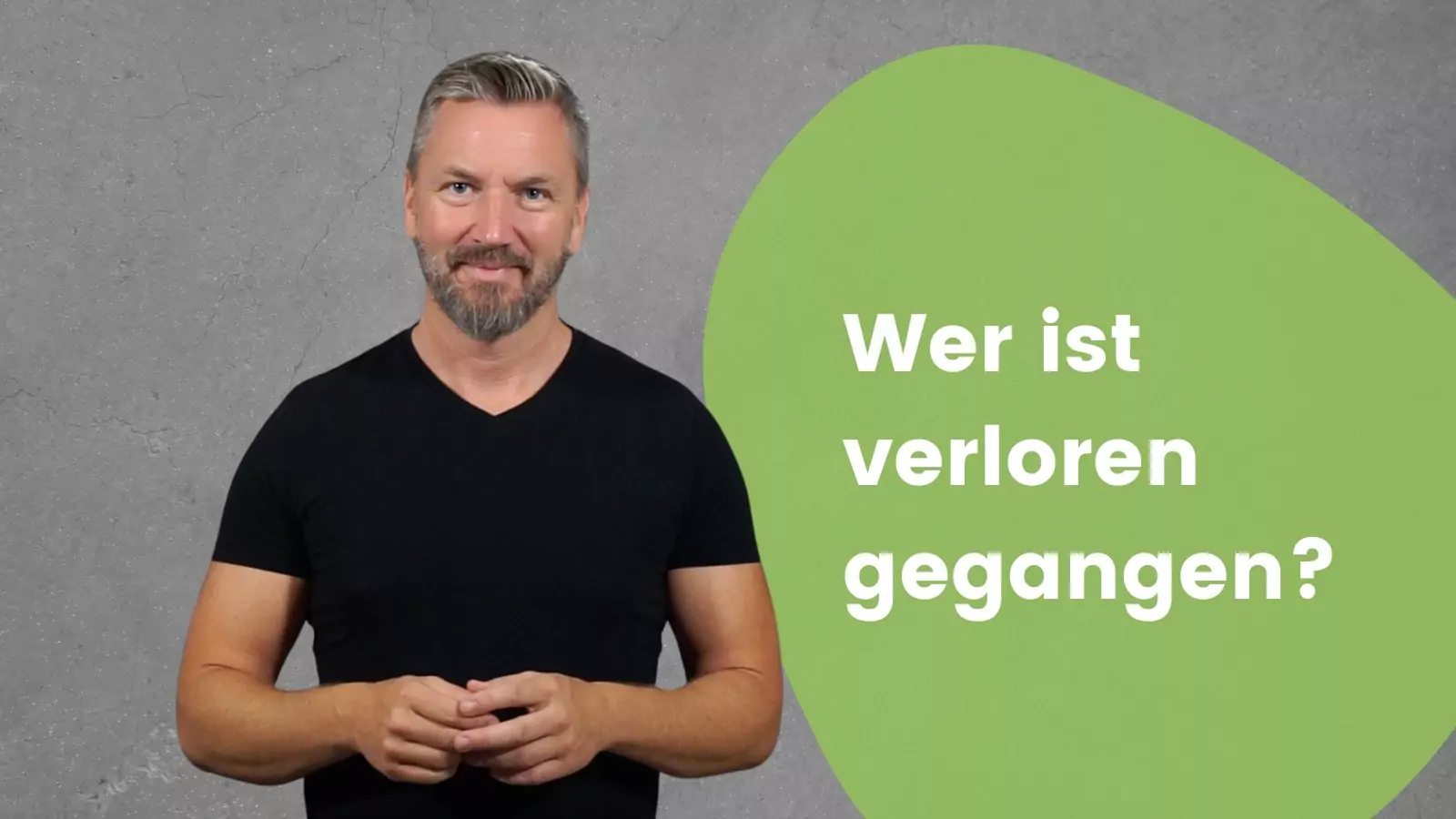 Wer ist verloren gegangen?